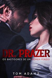 dr.prazer-os-bastidores-de-um-homem-ferido